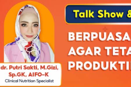 Berpuasa Sehat Agar Tetap Produktif