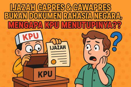 Ijazah Capres Bukan Dokumen Rahasia Negara, Mengapa KPU Menutupinya?