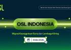 OSL Indonesia Umumkan Langkah Strategis Berkelanjutan dengan Hadirkan Layanan Terbaik!